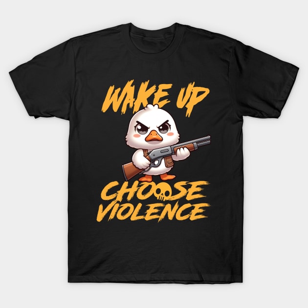 Wake Up - Choose Violence T-Shirt by SergioCoelho_Arts